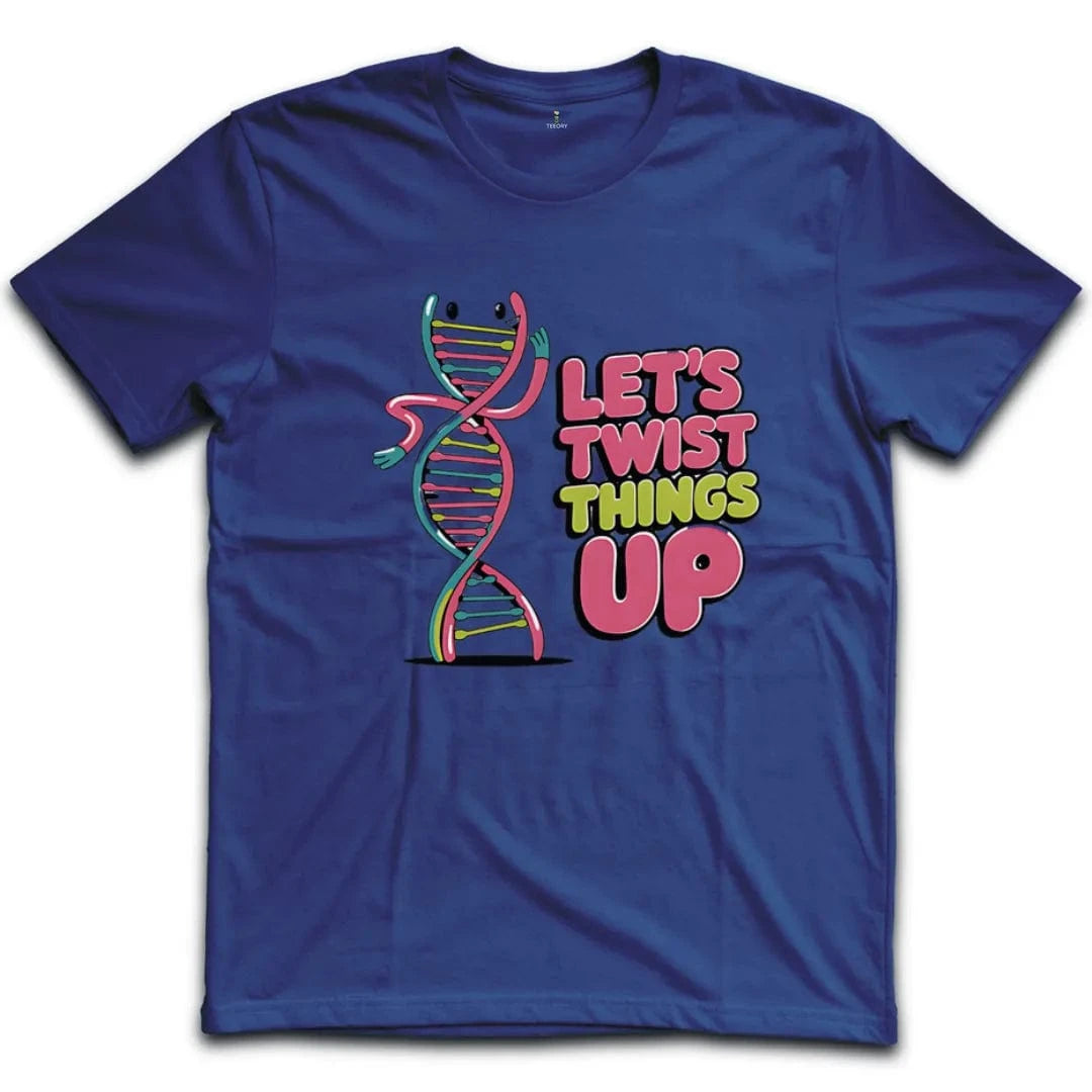 Let's Twist Things Up T-Shirt