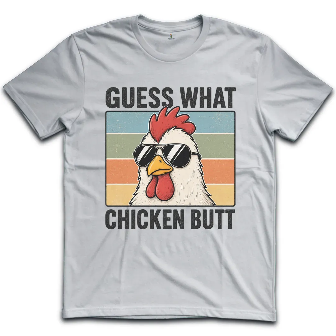 Guess What Chicken T-Shirt