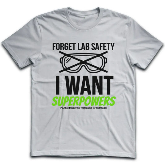 Forget Lab Safety T-Shirt