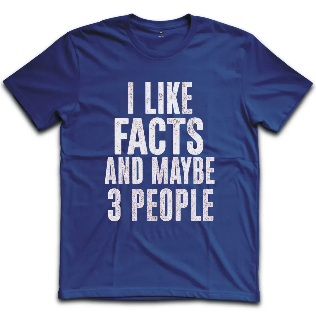 Like Facts 3 People T-Shirt