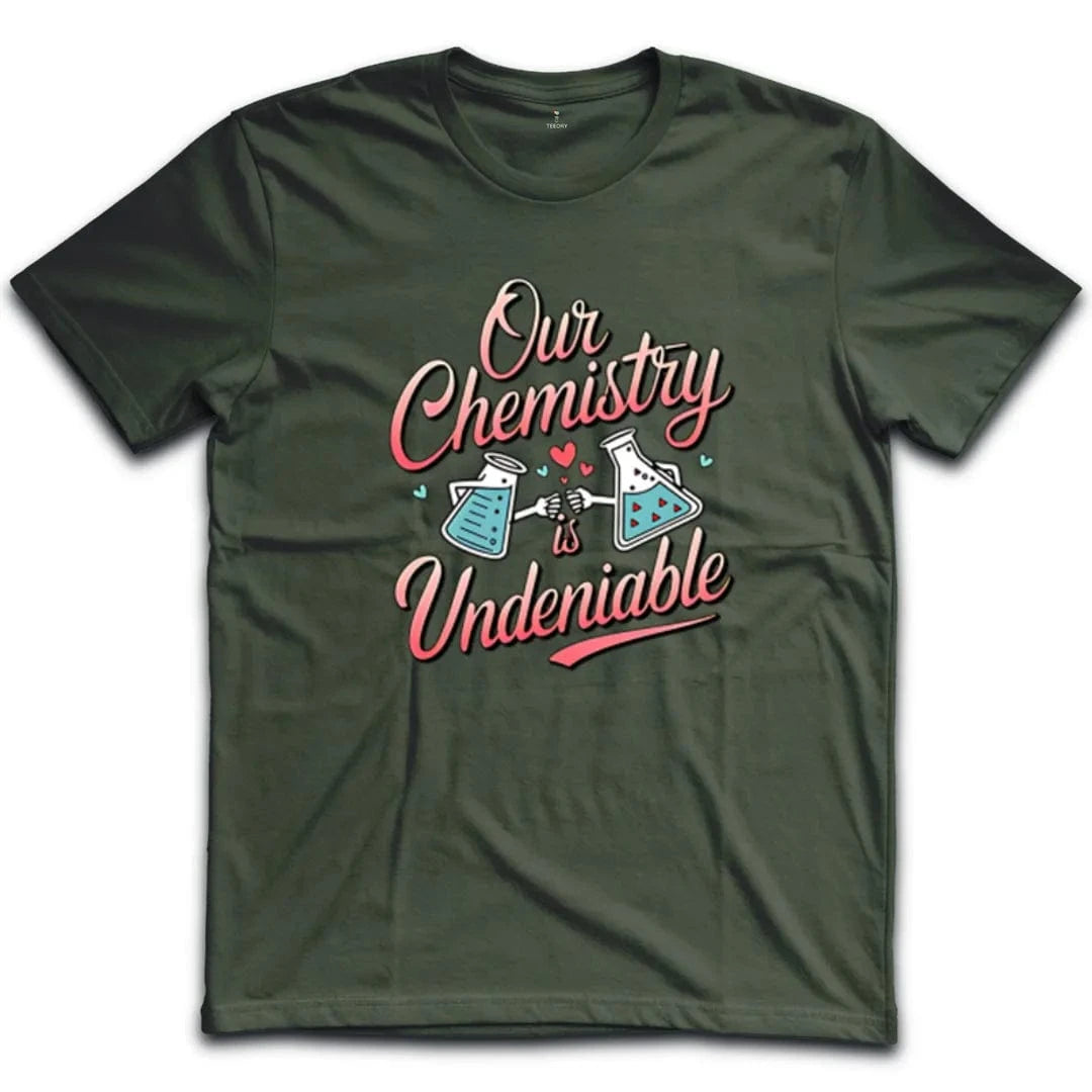 Our Chemistry Is Undeniable T-Shirt