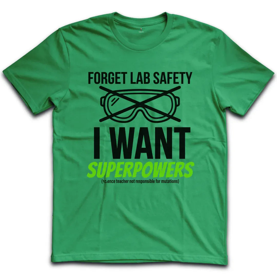 Forget Lab Safety T-Shirt