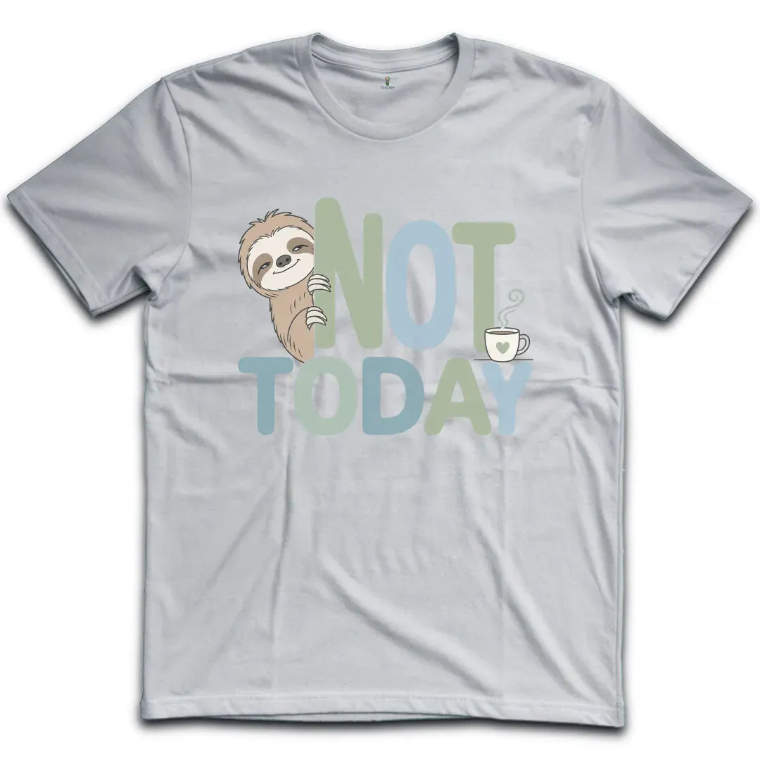Not Today T-Shirt