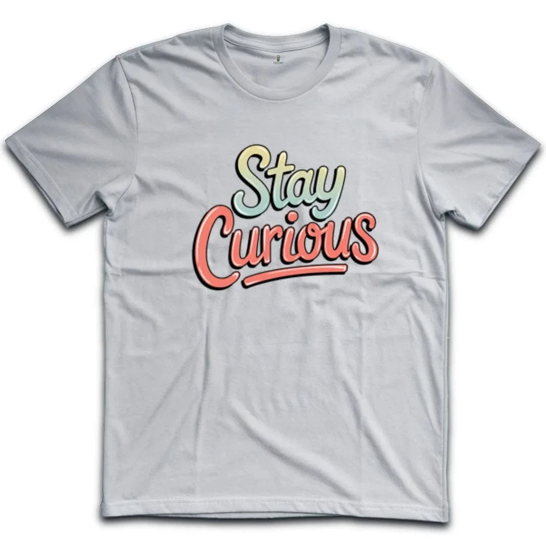 Stay Curious T-Shirt