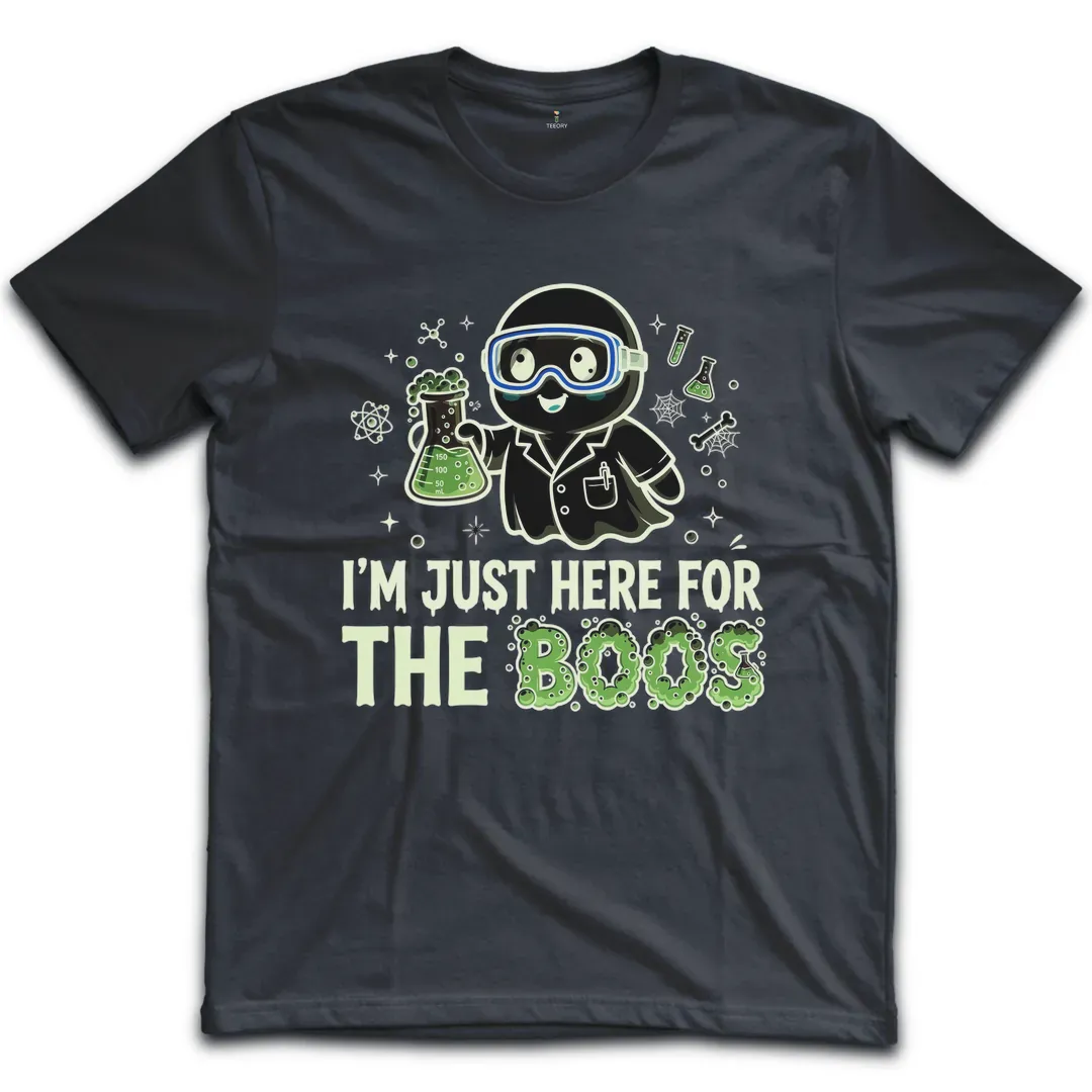 Just Here For The Boos T-Shirt