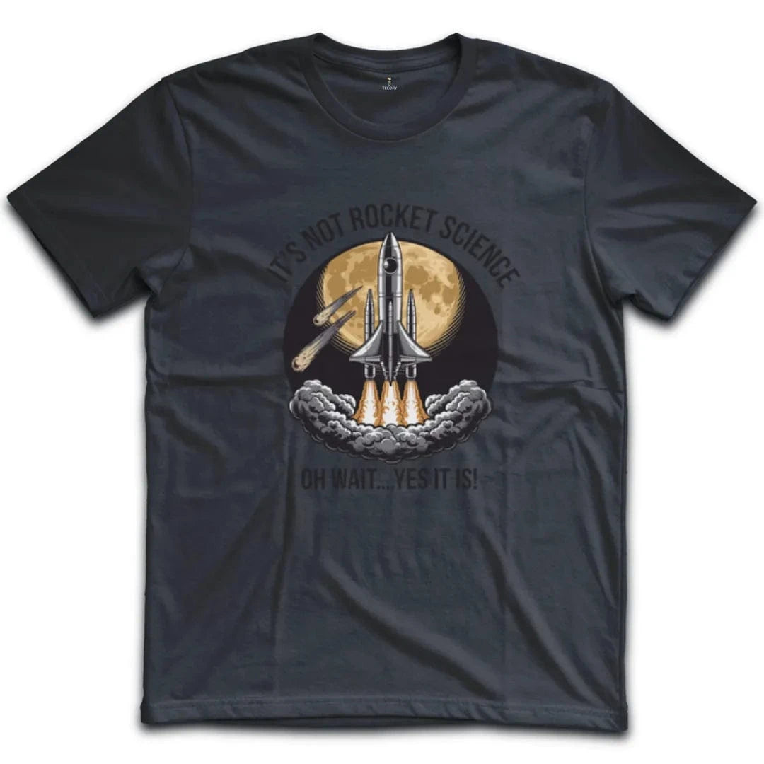 It's Not Rocket Science T-Shirt