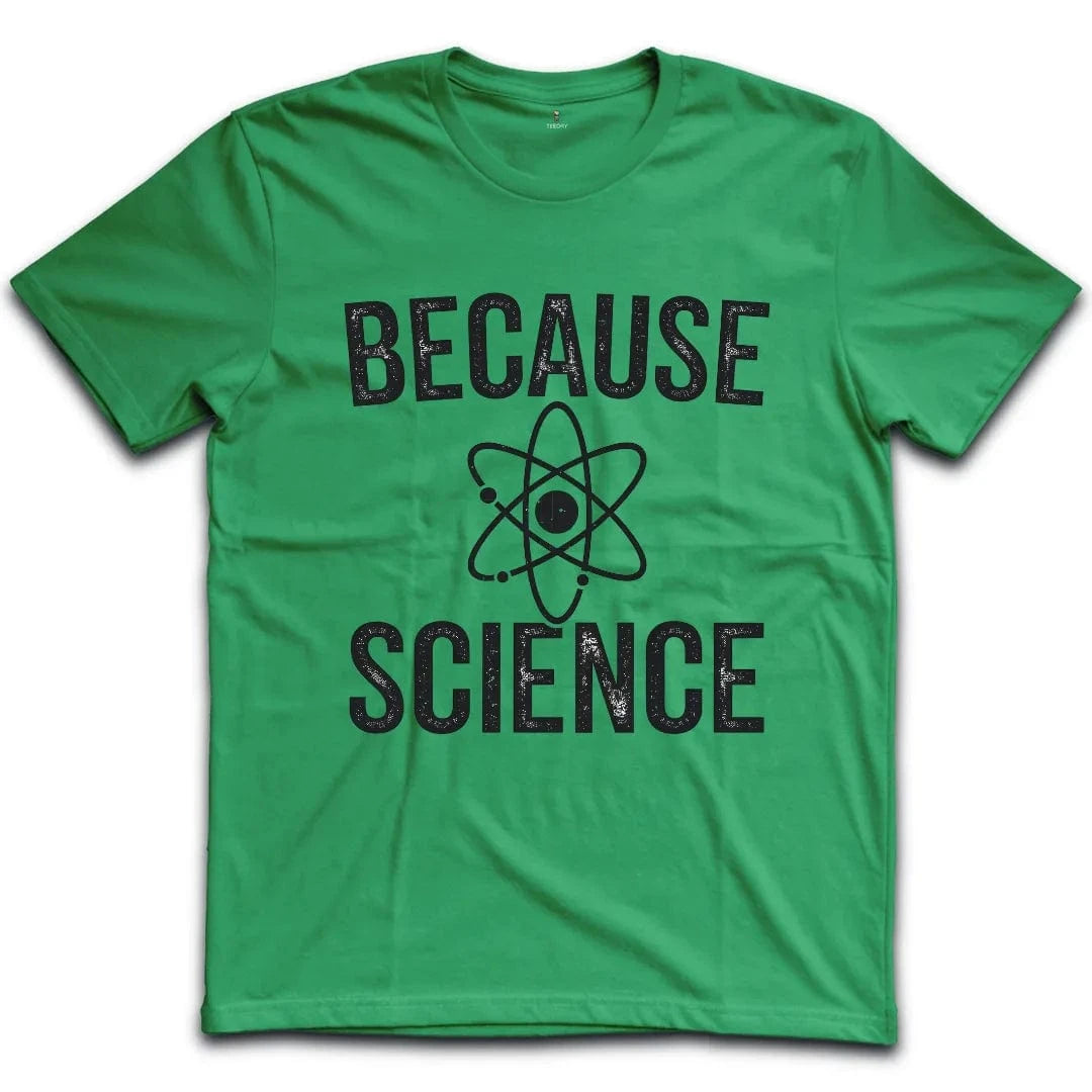 Because Science T-Shirt