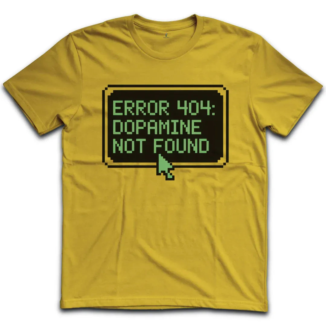 Dopamine Not found T-Shirt