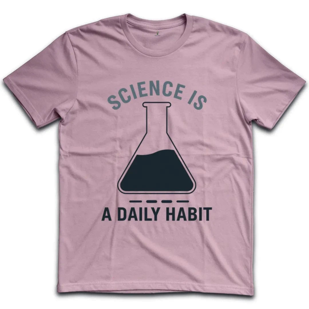 Science Is A Daily Habit T-Shirt