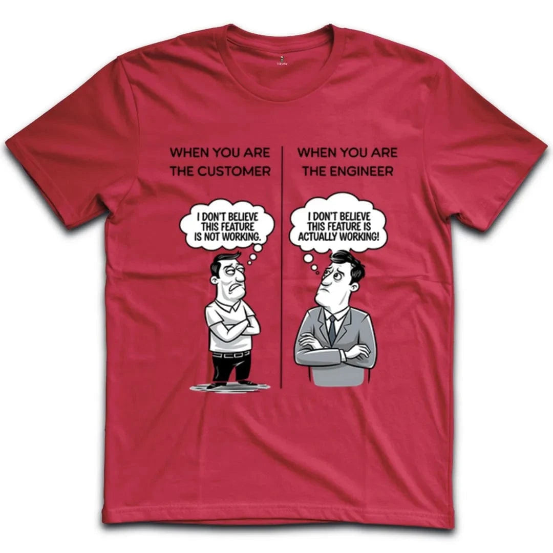 Customer Vs Engineer T-Shirt