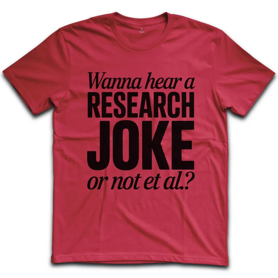 Research Joke T-Shirt