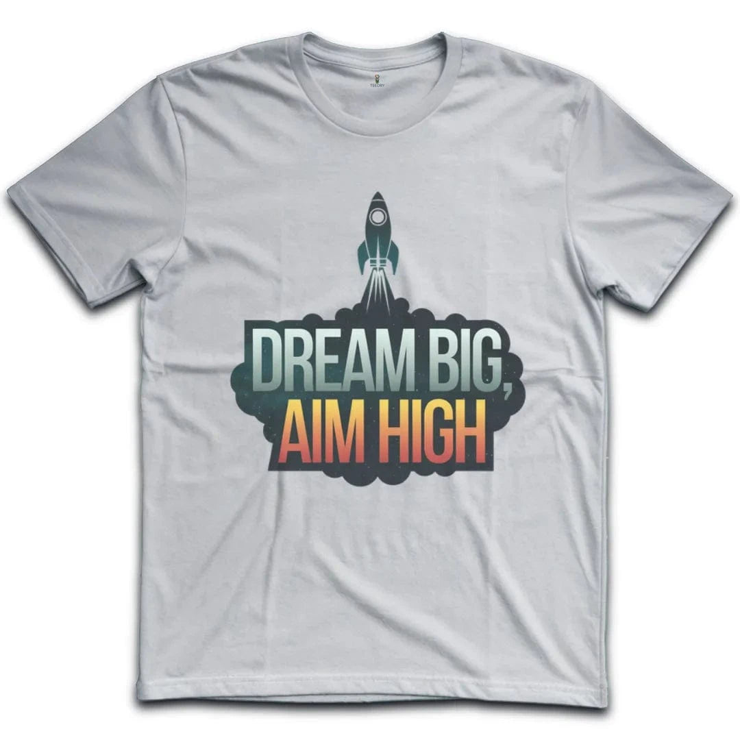 Dream Big Aim High T-Shirt
