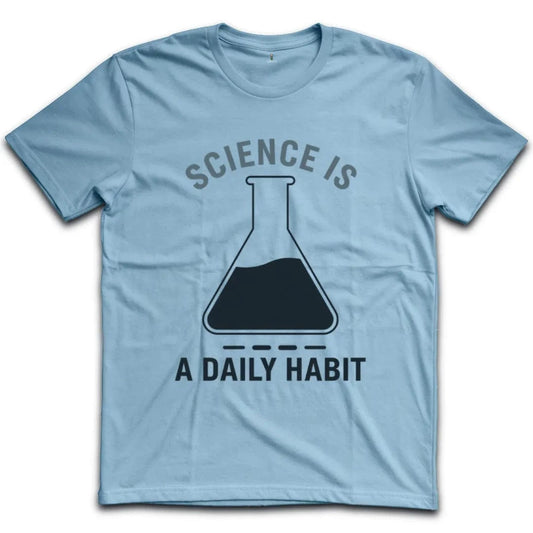 Science Is A Daily Habit T-Shirt