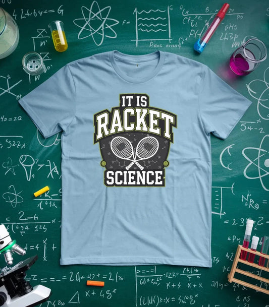 It is Racket Science Tennis T-Shirt