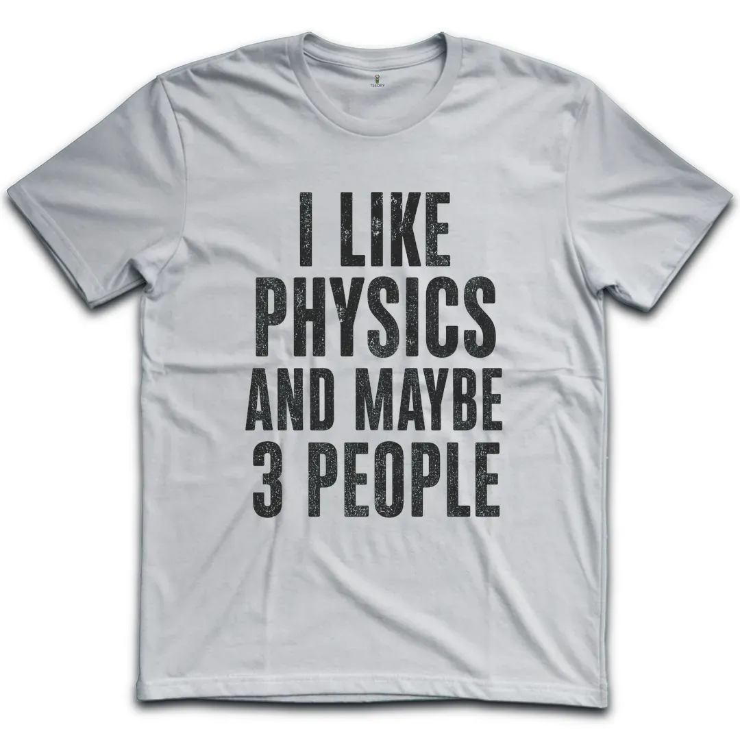 Like Physics 3 People T-Shirt