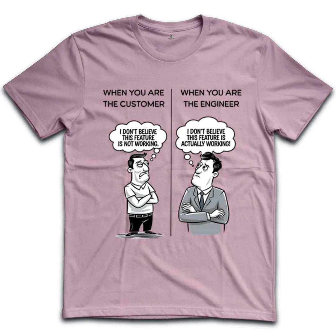 Customer Vs Engineer T-Shirt