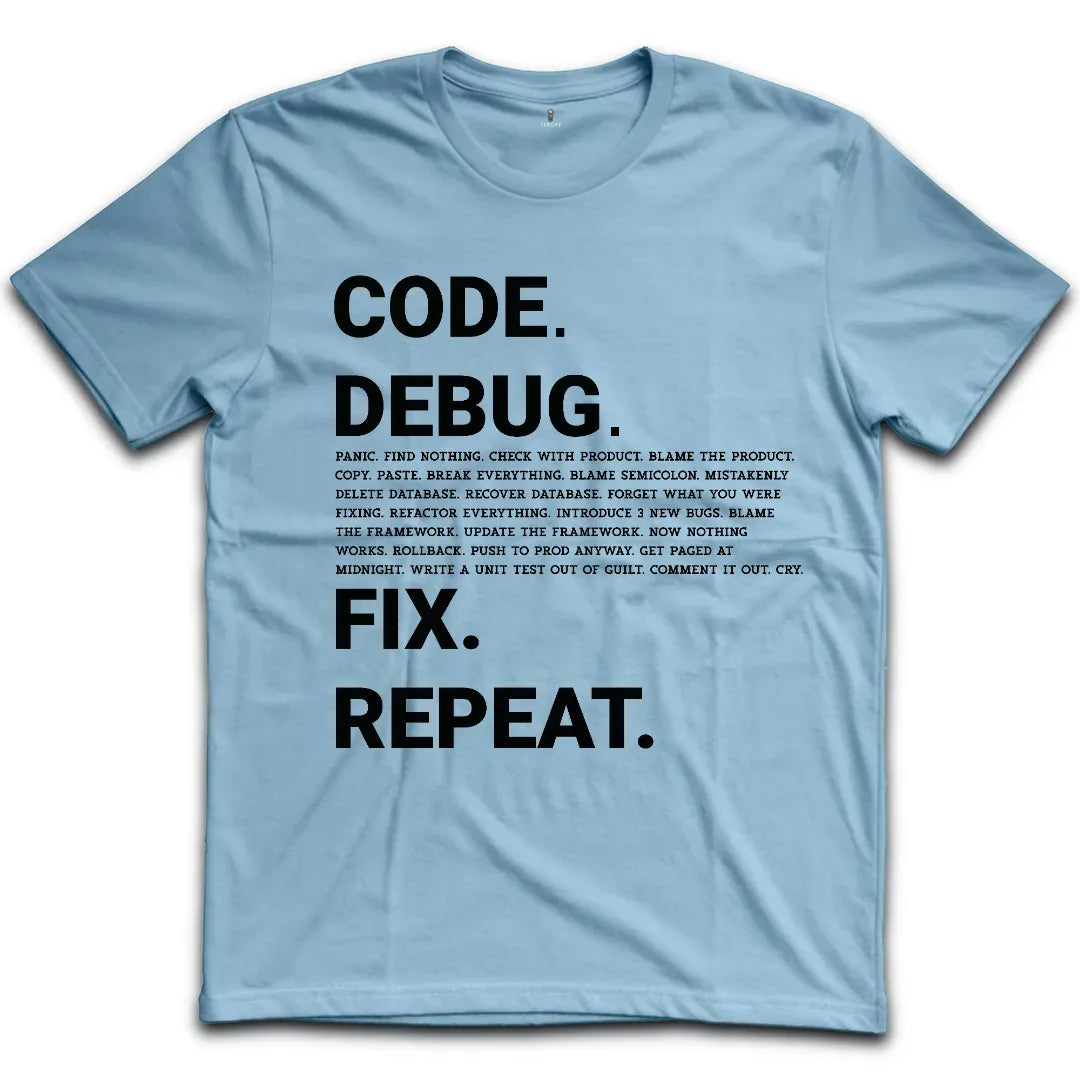 Code Debug Fix Repeat T-Shirt