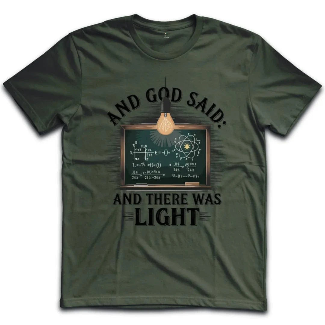 And God Said And There Was Light T-Shirt