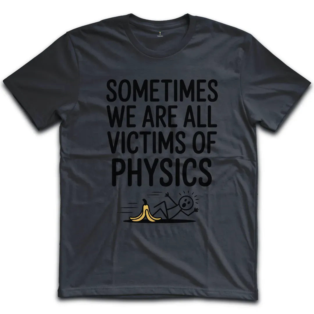 Victims Of Physics T-Shirt