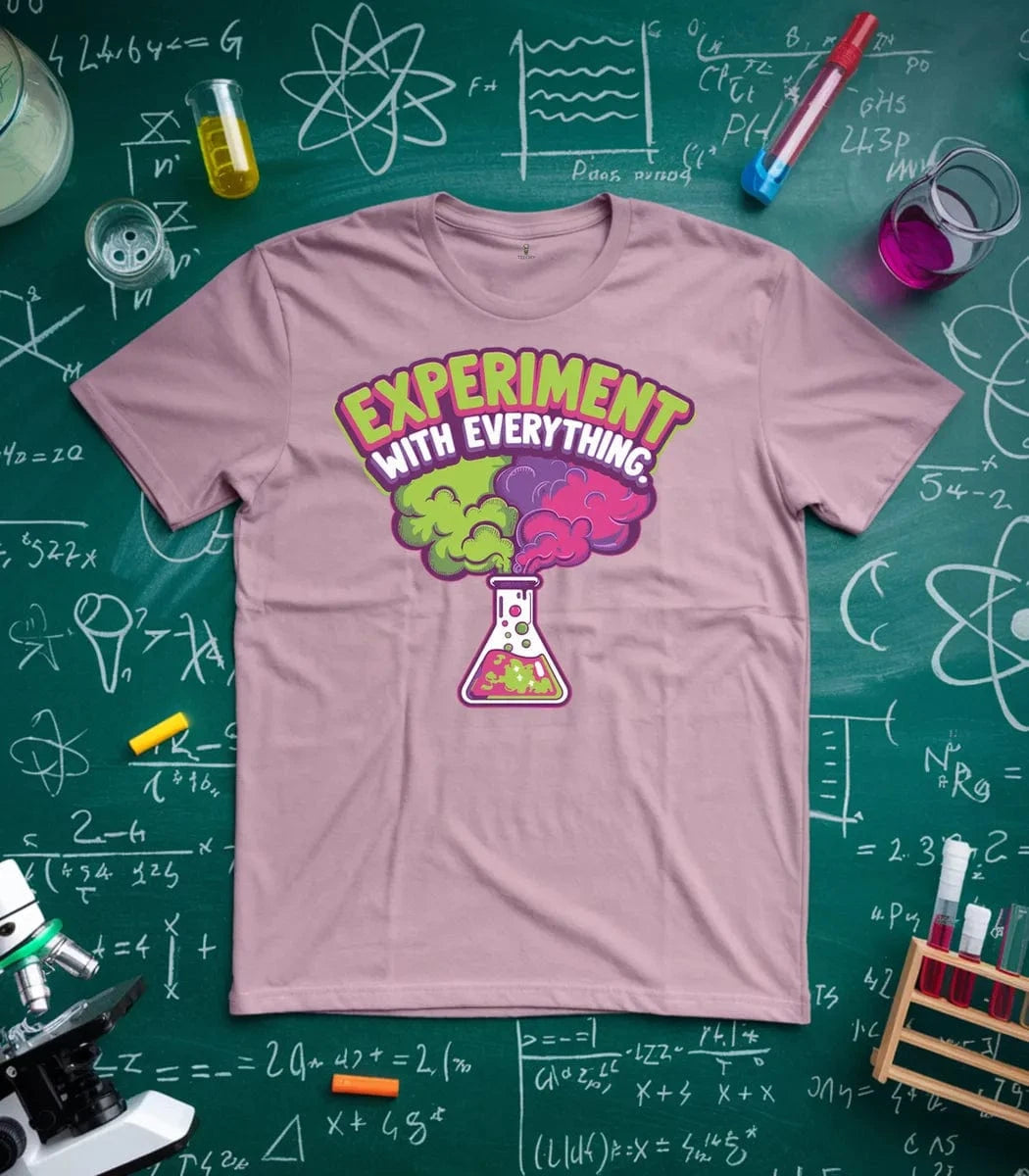 Experiment With Everything T-Shirt