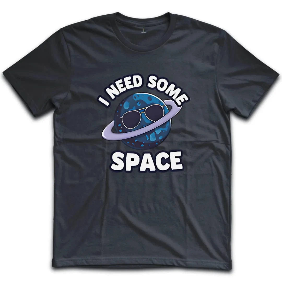 I Need Some Space T-Shirt