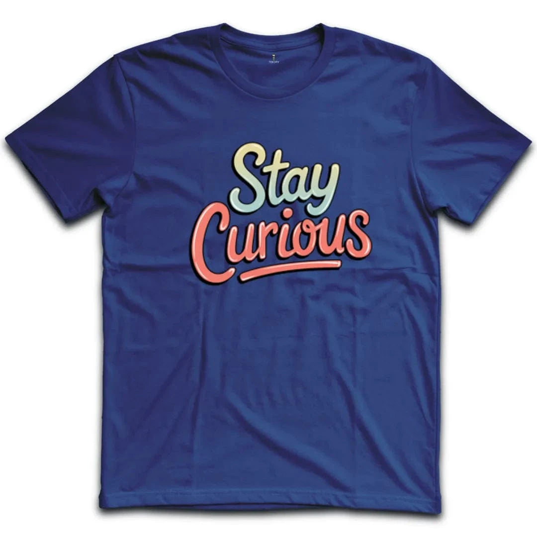 Stay Curious T-Shirt