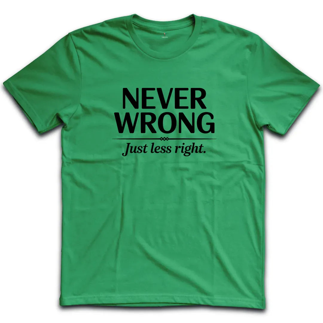 Never Wrong T-Shirt