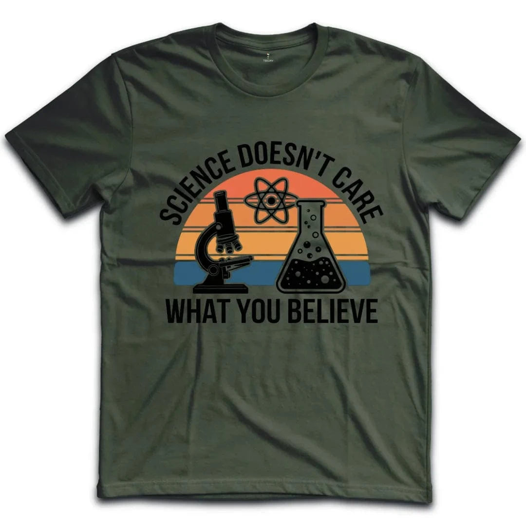 Science Doesnt Care What You Believe T-Shirt