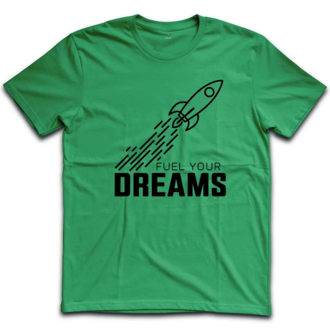 Fuel Your Dreams T-Shirt
