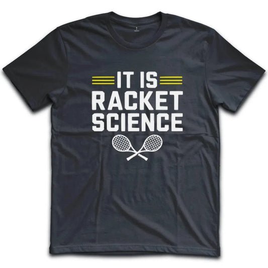 It Is Racket Science Tennis T-Shirt