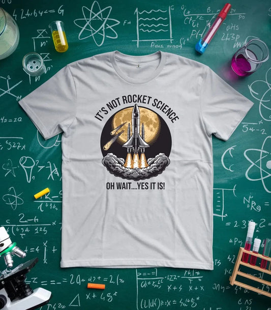 It's Not Rocket Science T-Shirt