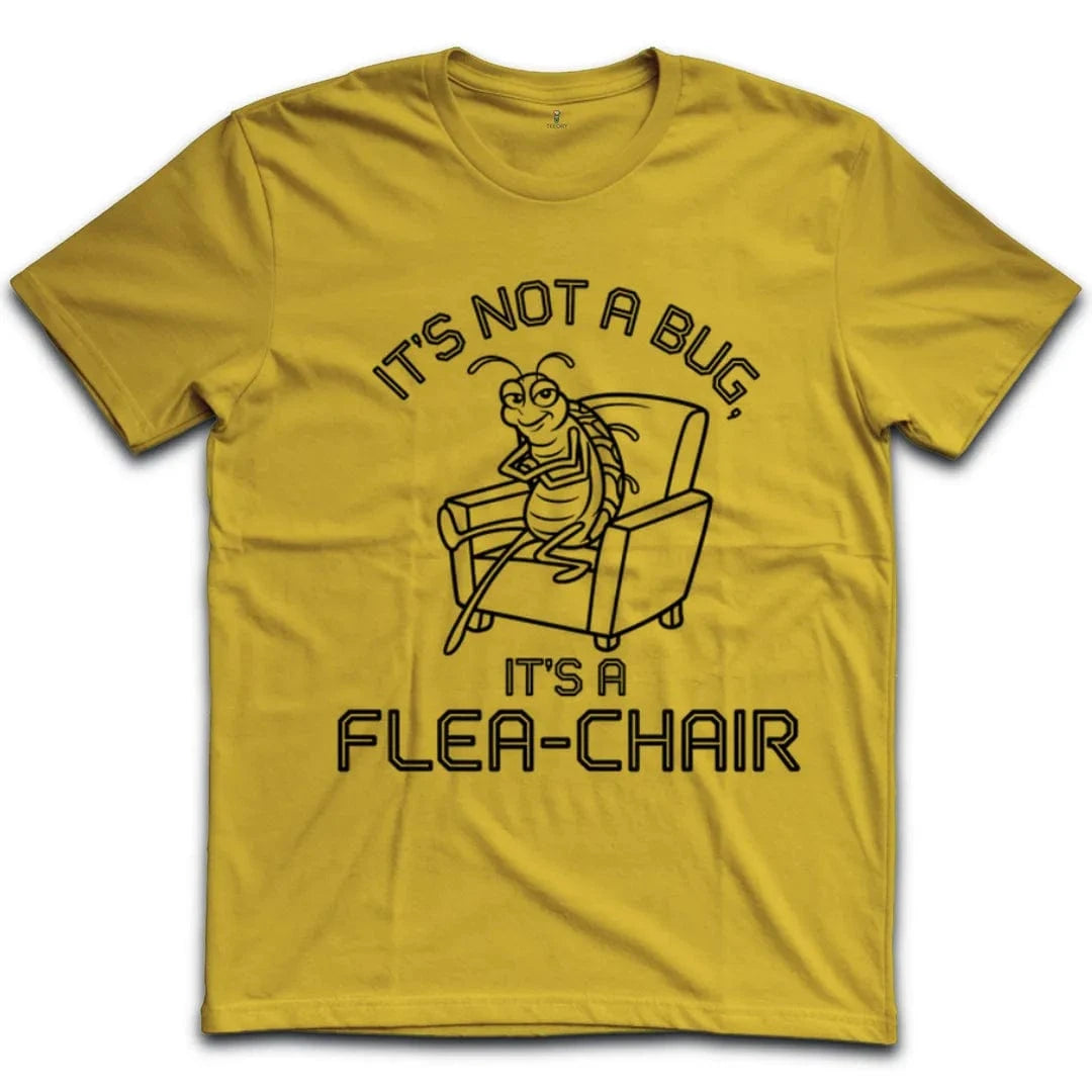 It's Not A Bug It's A Flea-Chair T-Shirt