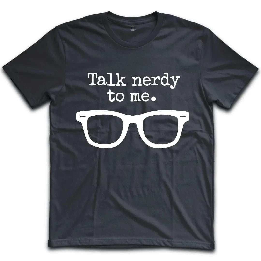 Talk Nerdy to Me T-Shirt
