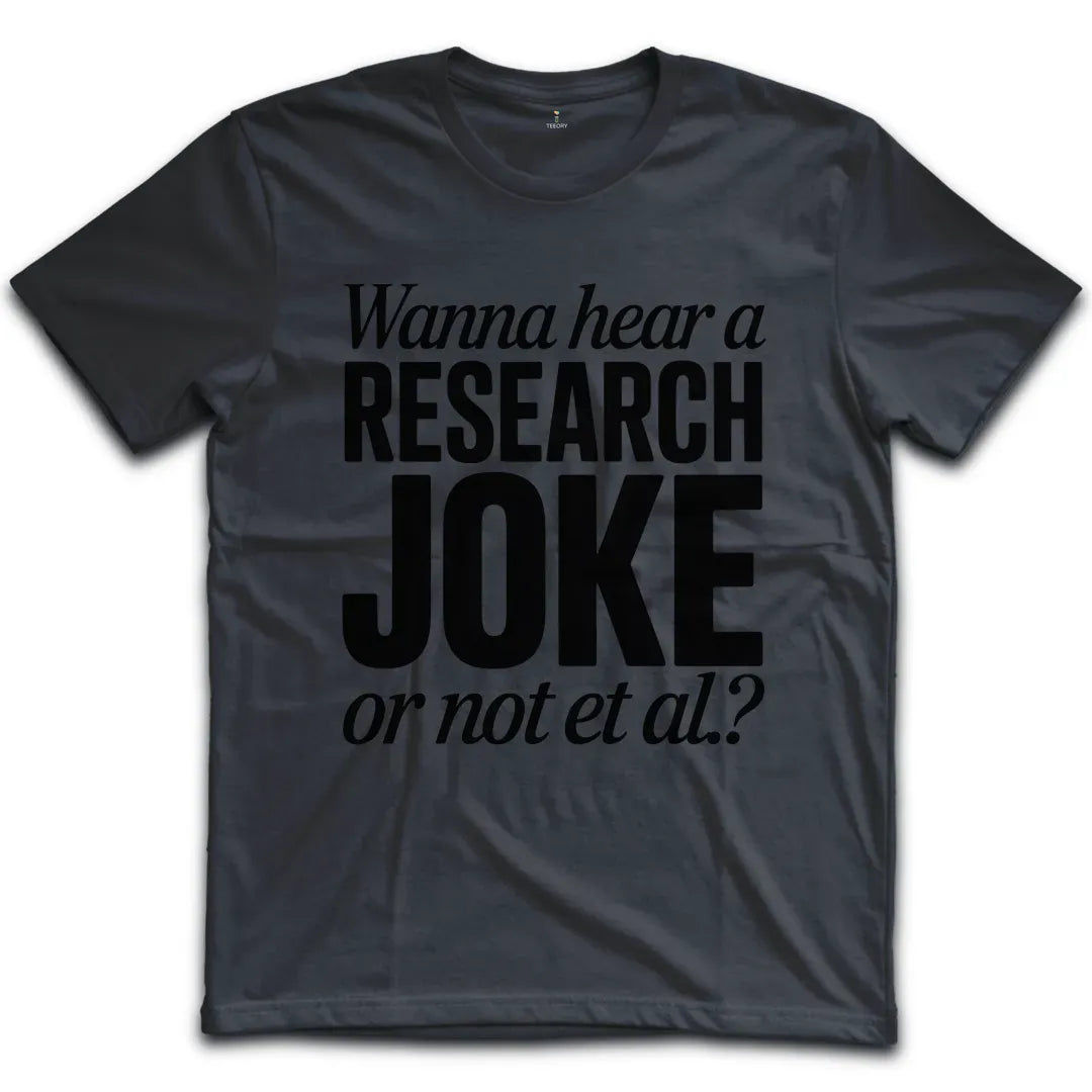 Research Joke T-Shirt