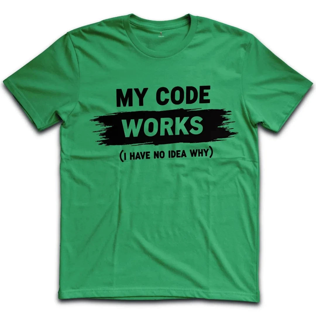 My Code Works T-Shirt