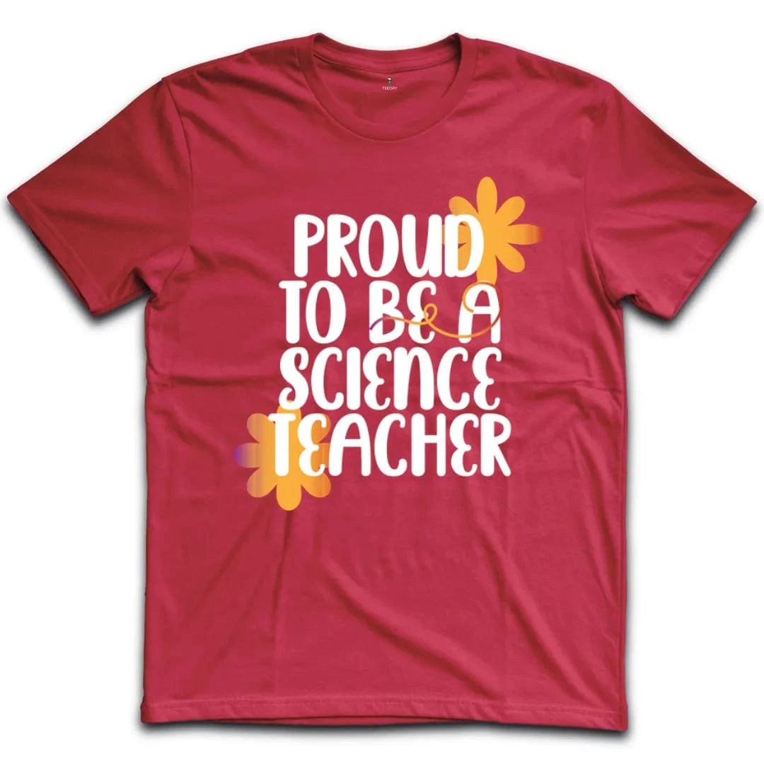 Proud To Be A Science Teacher T-Shirt