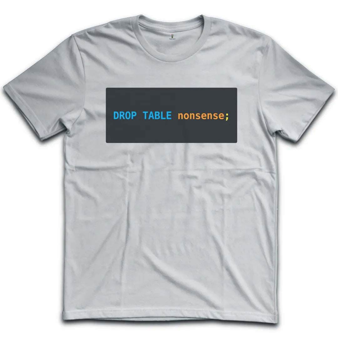 Drop Table T-Shirt