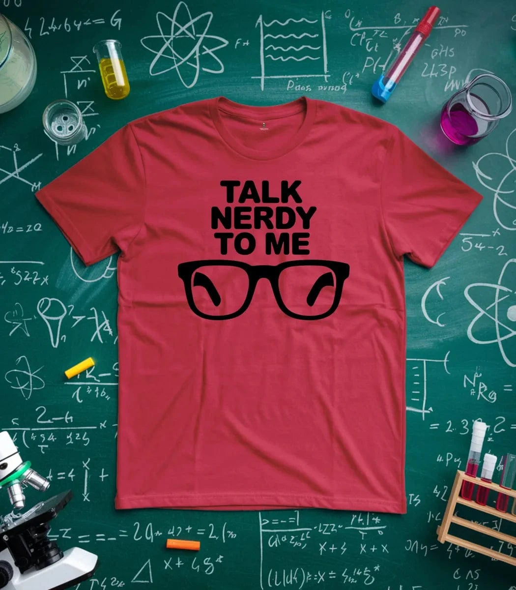 Talk Nerdy To Me T-Shirt