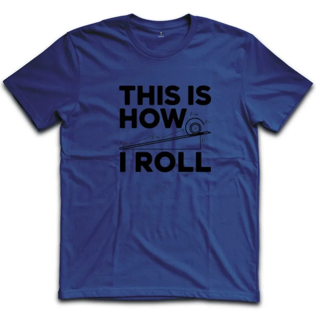This Is How I Roll T-Shirt