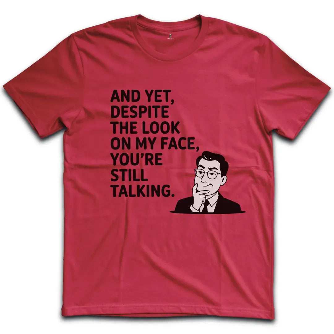 The Look On  My Face T-Shirt