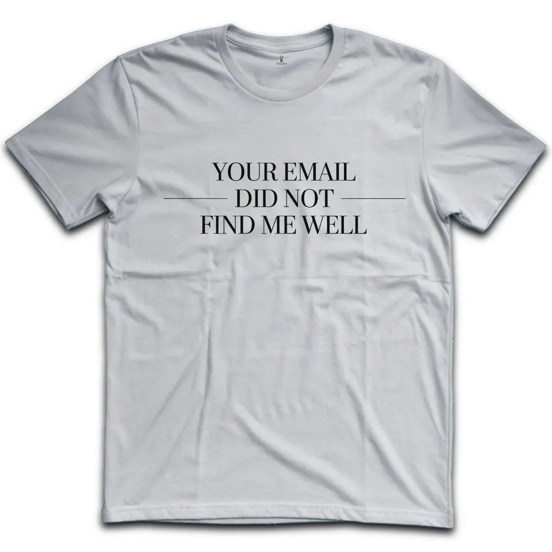 Did Not Find Me Well T-Shirt
