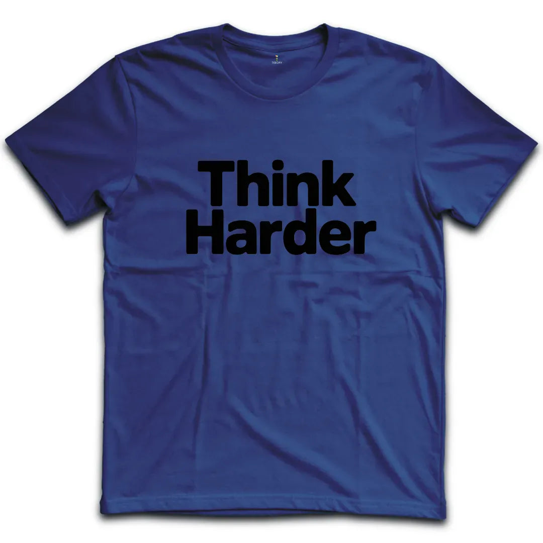 Think Harder T-Shirt