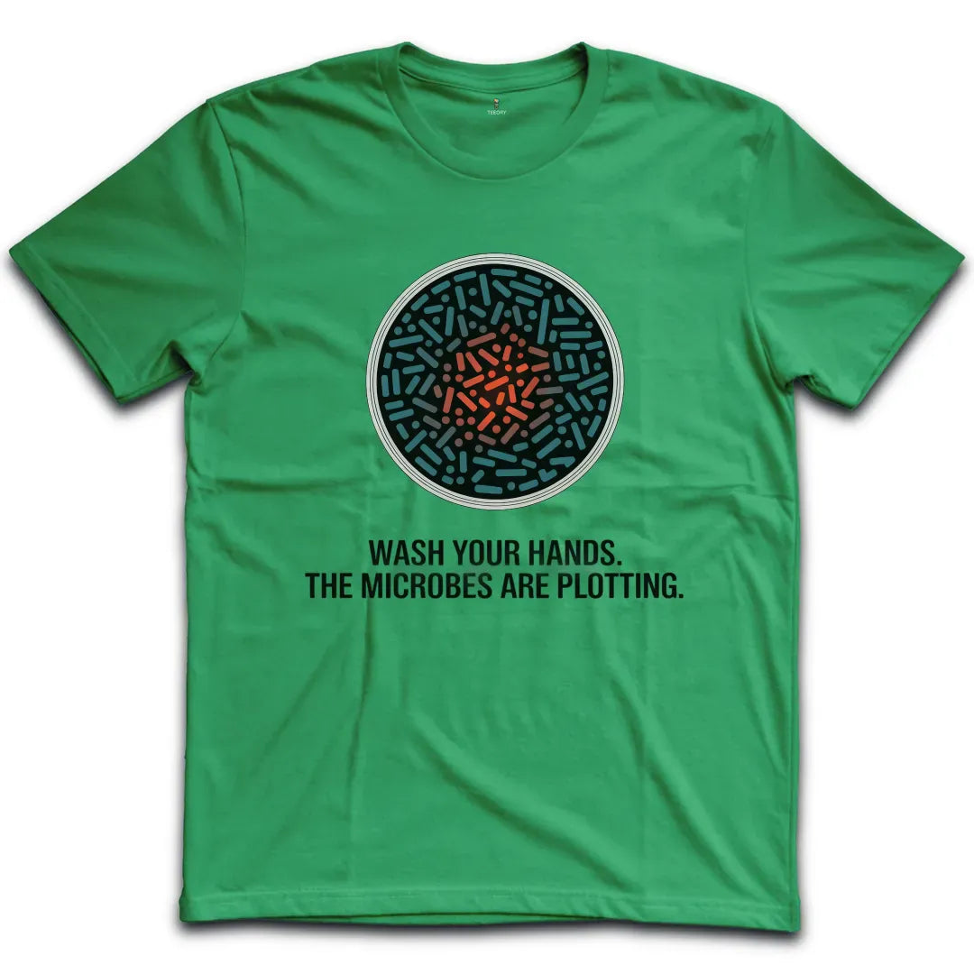 Microbes Are Plotting T-Shirt