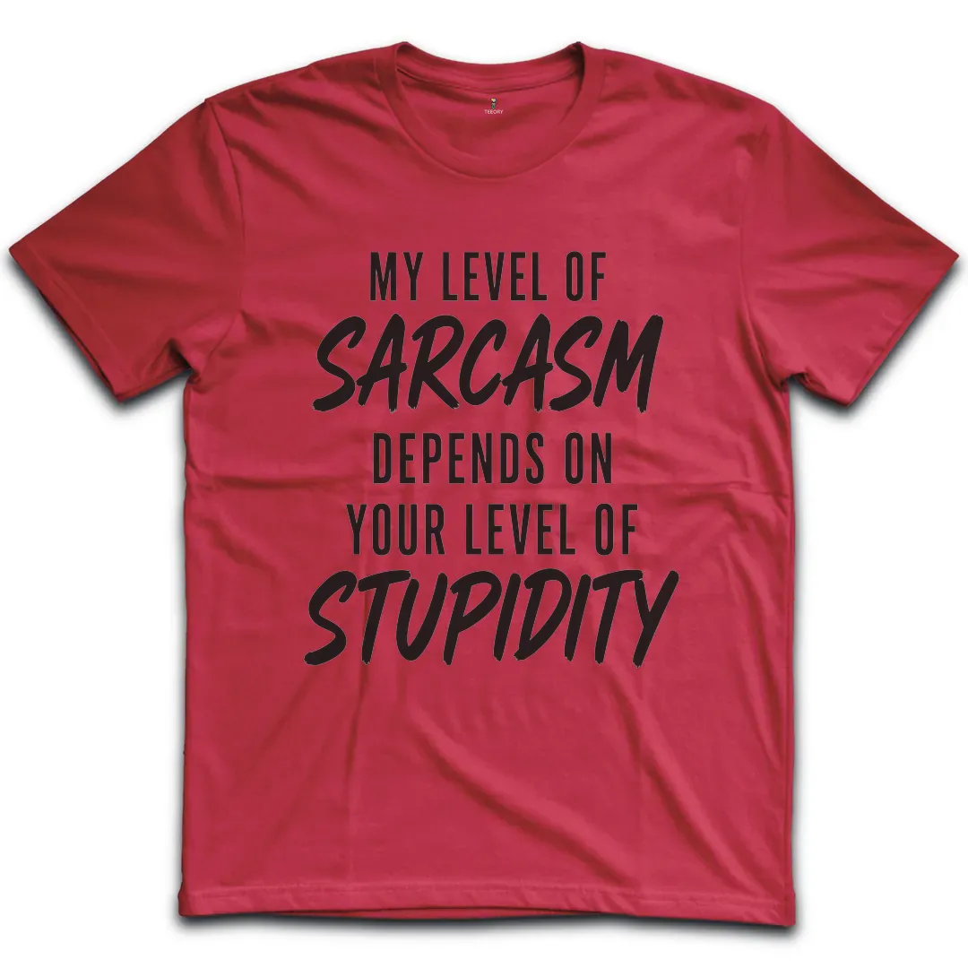 Sarcasm Stupidity Level T-Shirt