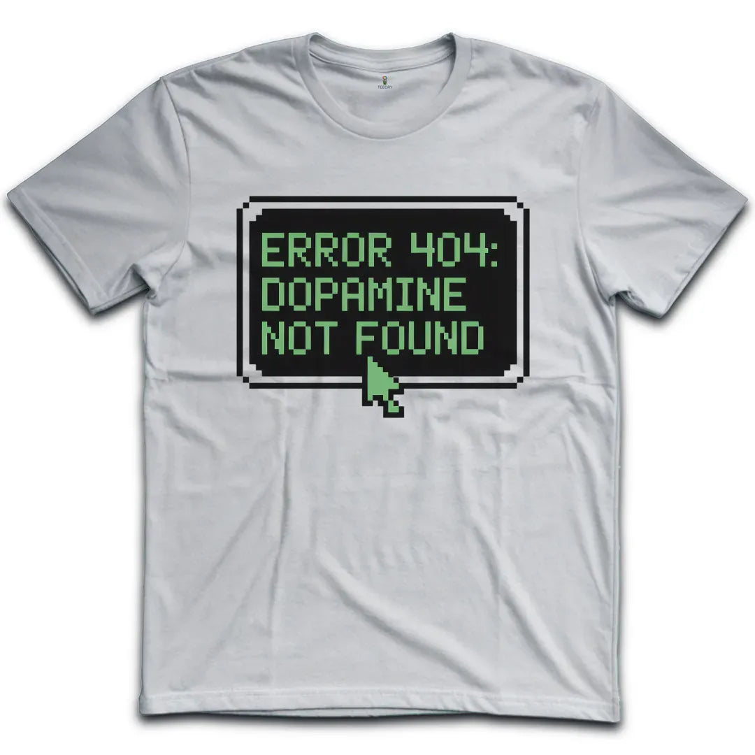 Dopamine Not found T-Shirt