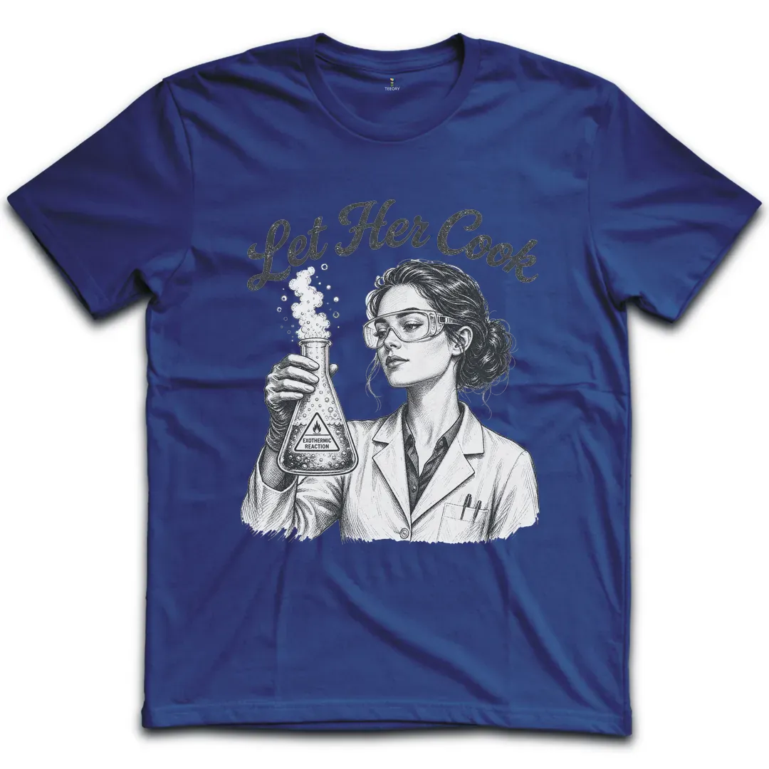 Let Her Cook Science T-Shirt