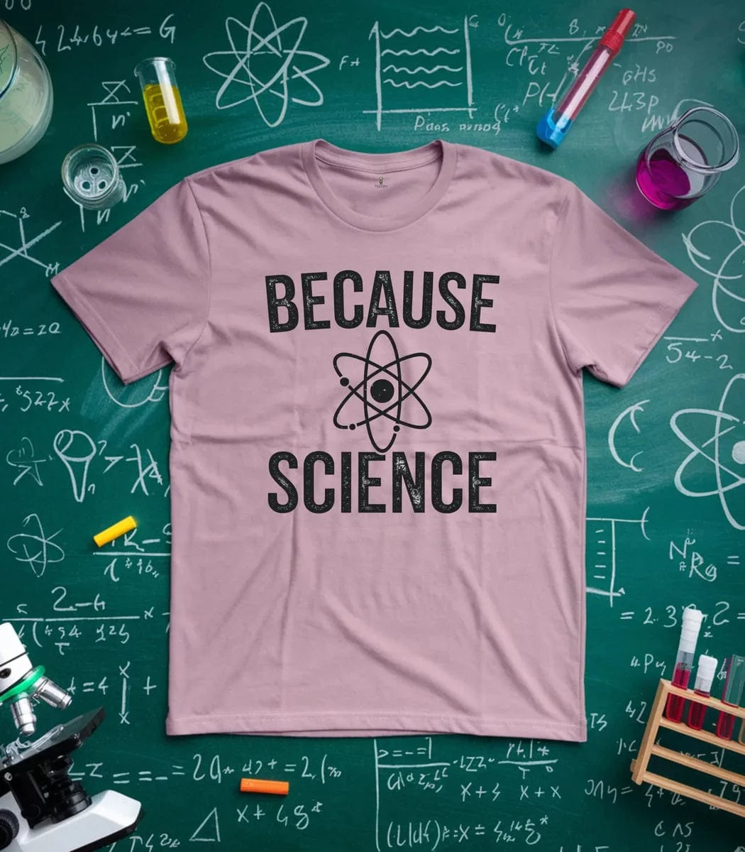 Because Science T-Shirt