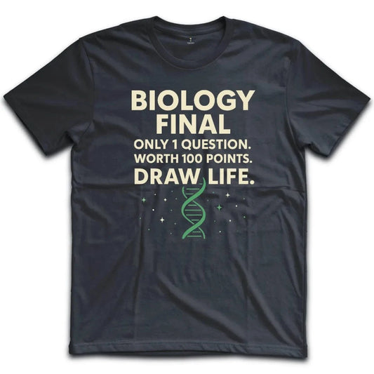 Biology Final T-Shirt