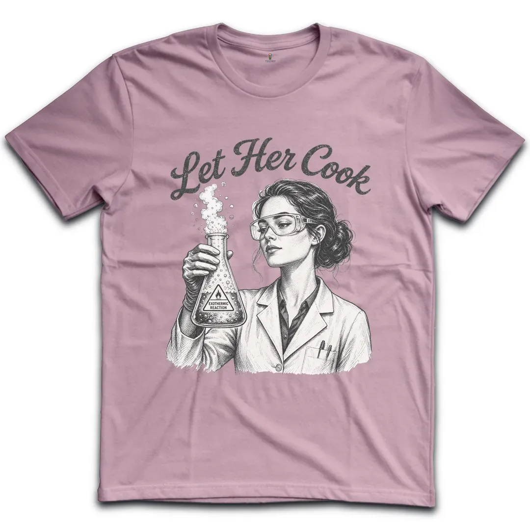 Let Her Cook Science T-Shirt