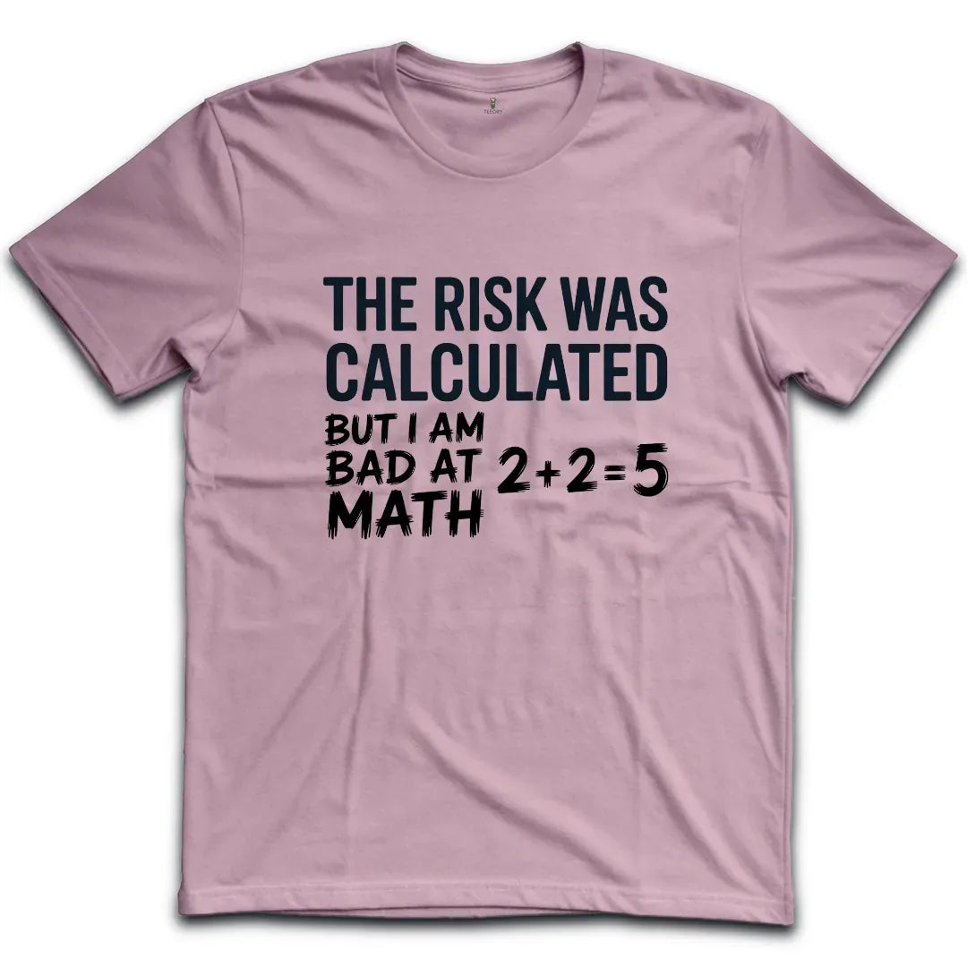 Calculated Risk T-Shirt